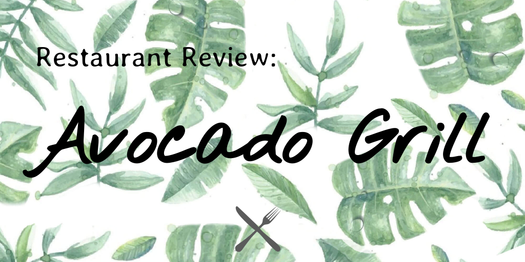 Restaurant Review: Avocado Grill